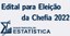 Edital de Eleição para Chefia 2022